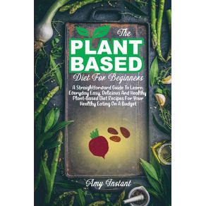 The-Plant-Based-Diet-For-Beginners