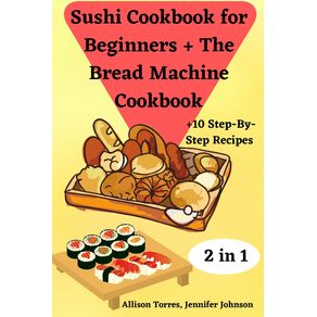 Sushi-Cookbook-for--Beginners---The-Bread-Machine--Cookbook