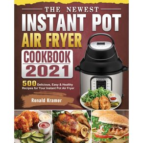 The-Newest-Instant-Pot-Air-Fryer-Cookbook-2021