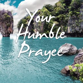 Your-Humble-Prayee