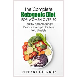 The-Complete-Ketogenic-Diet-For-Women-Over-50