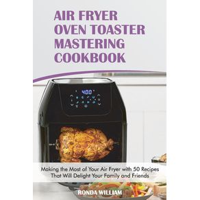 Air-Fryer-Oven-Toaster-Mastering-Cookbook