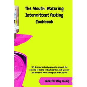 THE-MOUTH-WATERING-INTERMITTENT-FASTING-COOKBOOK