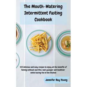 THE-MOUTH-WATERING-INTERMITTENT-FASTING-COOKBOOK