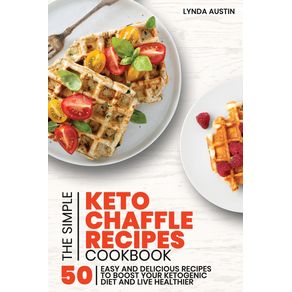 The-Simple-Keto-Chaffle-Recipes-Cookbook