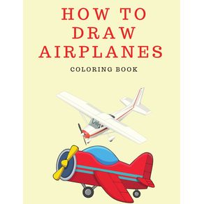 How-to-Draw-Airplanes-Coloring-Book