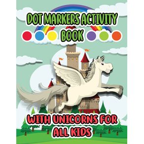 Dot-Markers-Activity-Book-with-Unicorns-for-all-Kids