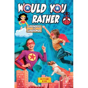 Would-You-Rather---Superheroes-and-Superpowers-Edition