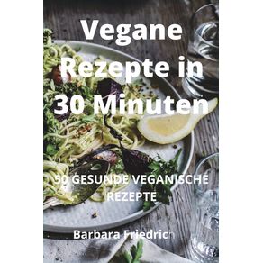 Vegane-Rezepte-in-30-Minuten