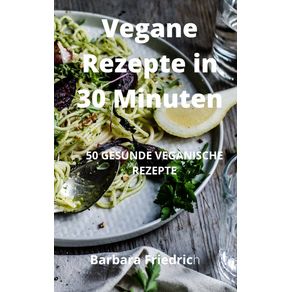 Vegane-Rezepte-in-30-Minuten