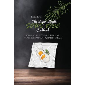 The-Super-Simple-Sous-Vide-Cookbook
