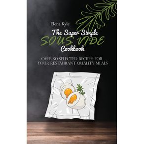 The-Super-Simple-Sous-Vide-Cookbook