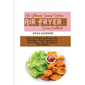The-Ultimate-Instant-Vortex-Air-Fryer-Oven-Cookbook