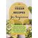 Vegan-Recipes-for-Beginners