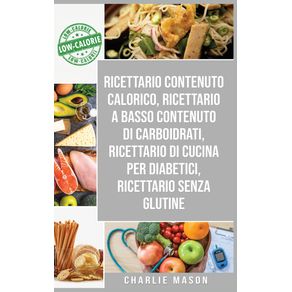 Ricettario-Contenuto-Calorico-Ricettario-A-Basso-Contenuto-Di-Carboidrati-Ricettario-Di-Cucina-Per-Diabetici-Ricettario-Senza-Glutine