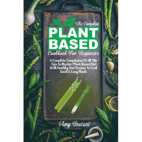The-Complete-Plant-Based-Cookbook-For-Beginners