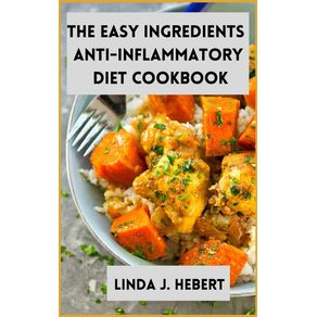The-Easy-Ingredients--Anti-Inflammatory--Diet-Cookbook