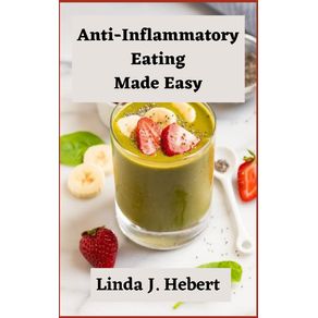 Anti-Inflammatory--Eating-Made-Easy
