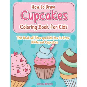 How-to-Draw-Cupcakes-Coloring-Book-for-Kids