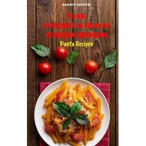 The-Vegetarian-Cookbook-Pasta-Recipes