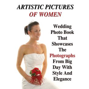 FULL-COLOR-ARTISTIC-PICTURES-OF-WOMEN---Wedding-Photo-Book-That-Showcases-The-Photographs-From-Big-Day-With-Style-And-Elegance