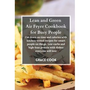Lean-and-Green-Air-Fryer-Cookbook-for-Busy-People