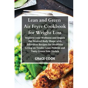 Lean-and-Green-Air-Fryer-Cookbook-for-Weight-Loss