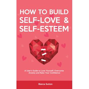 How-to-Build-Self-Love--amp--Self-Esteem