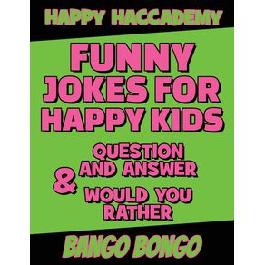 Funny-Jokes-for-Happy-Kids---Question-and-answer---Would-you-Rather---Illustrated