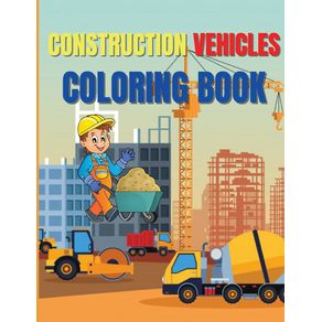 Construction-Vehicles-Coloring-Book