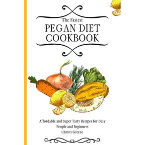 The-Fastest-Pegan-Diet-Cookbook