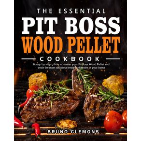The-Essential-Pit-Boss-Wood-Pellet-Cookbook