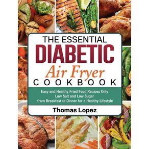 The-Essential-Diabetic-Air-Fryer-Cookbook