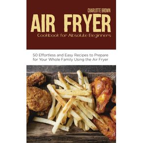 Air-Fryer-Cookbook-for-Absolute-Beginners