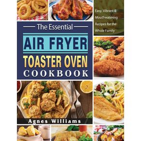 The-Essential-Air-Fryer-Toaster-Oven-Cookbook