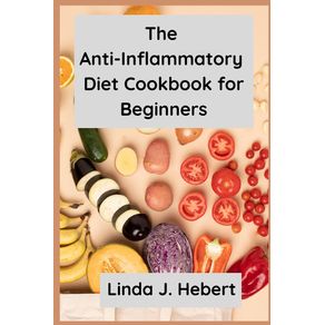 The-Anti-Inflammatory--Diet-Cookbook--for-Beginners