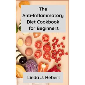 The-Anti-Inflammatory--Diet-Cookbook--for-Beginners