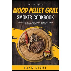 The-Ultimate-Wood-Pellet-Grill-Smoker-Cookbook