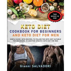 KETO-DIET-COOKBOOK-FOR-BEGINNERS-AND-KETO-DIET-FOR-MEN