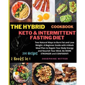 The-Hybrid-Keto--amp--Intermittent-Fasting-Diet-Cookbook