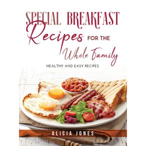 SPECIAL-BREAKFAST-RECIPES-FOR-THE-WHOLE-FAMILY