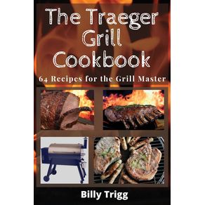The-Traeger-Grill-Cookbook