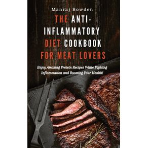 The-Anti-Inflammatory-Diet-Cookbook-for-Meat-Lovers