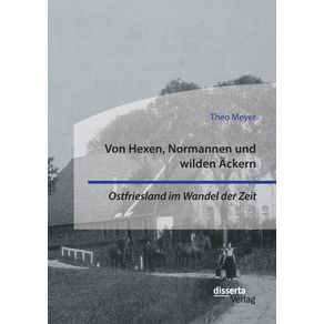 Von-Hexen-Normannen-und-wilden-Ackern.-Ostfriesland-im-Wandel-der-Zeit