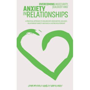Overcoming-Insecurity-Jealousy-And-Anxiety-In-Relationships
