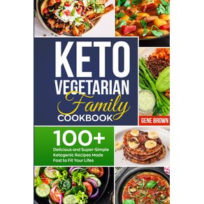 Keto-Vegetarian-Family-Cookbook