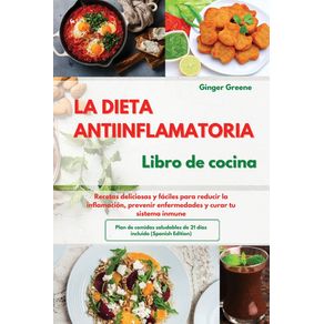 La-DIETA-ANTIINFLAMATORIA--Libro-de-cocina-I-The-ANTI-INFLAMMATORY-DIET--Cookbook--Spanish-Edition-