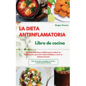 La-DIETA-ANTIINFLAMATORIA--Libro-de-cocina-I-The-ANTI-INFLAMMATORY-DIET--Cookbook--Spanish-Edition-
