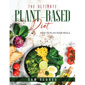 The-Ultimate-Plant-Based-Diet