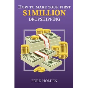 How-To-Make-Your-First-One-Million-Dollars-Dropshipping